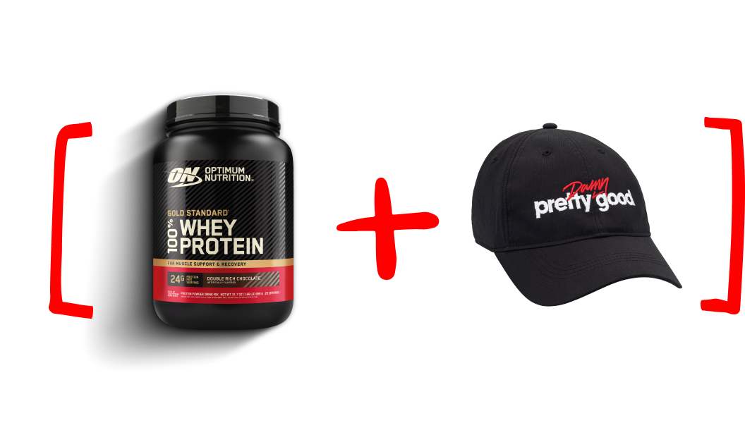 tub of Optimum Nutrition Gold Standard Whey plus Pretty Damn Good hat together in red brackets