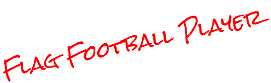 Flag Football Player written in red handwriting