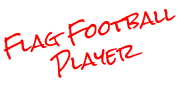 Flag Football Player written in red handwriting